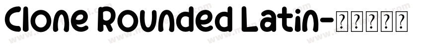 Clone Rounded Latin字体转换